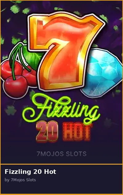Fizzling 20 Hot