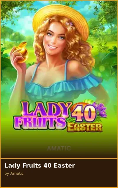 Lady Fruits 40 Easter