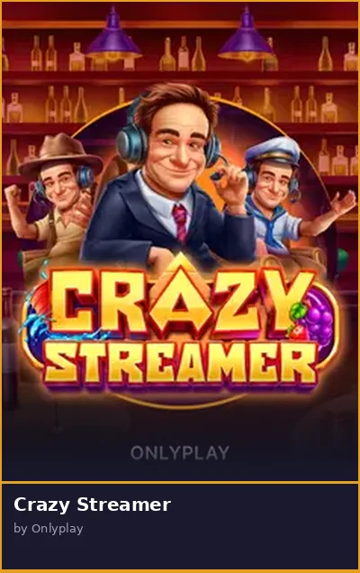 Crazy Streamer
